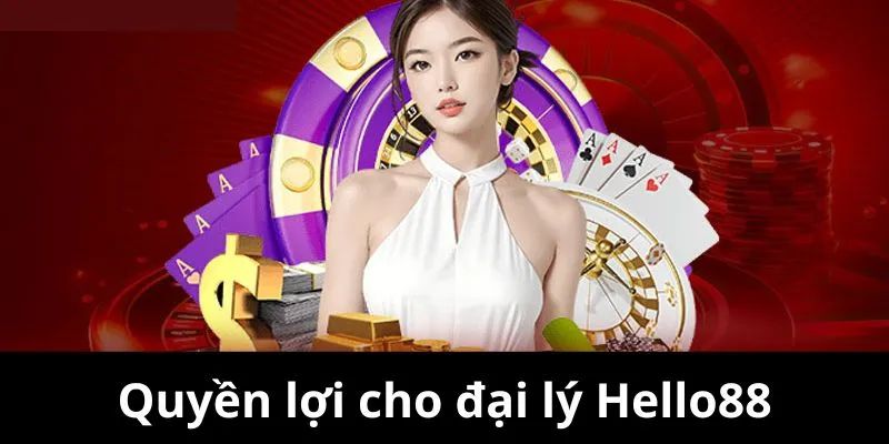 Một số lợi ích khi bạn trở thành đại lý hello88