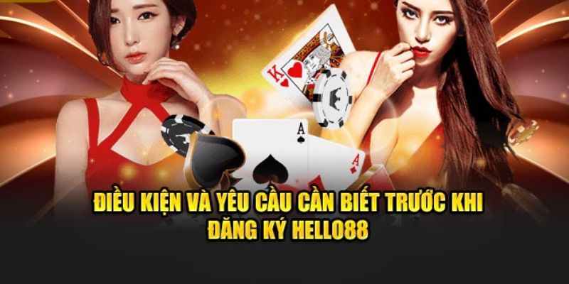 Yêu cầu bắt buộc đối với người chơi đăng ký Hello88