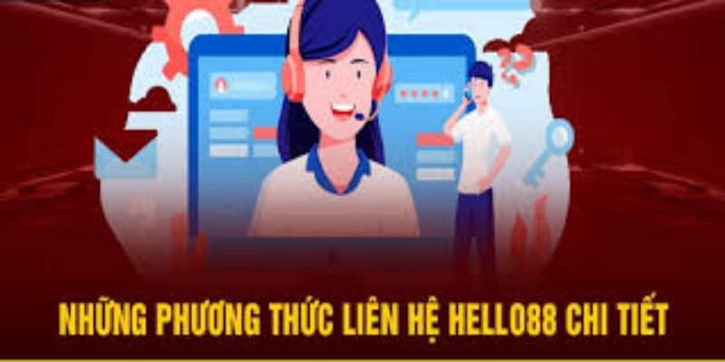 Các phương thức liên hệ hello88 phổ biến hiện nay