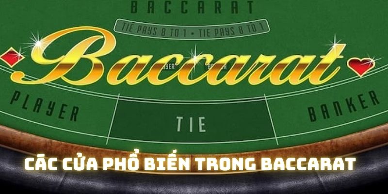 Thông tin chi tiết về các cửa phổ biến trong luật chơi baccarat Hello88